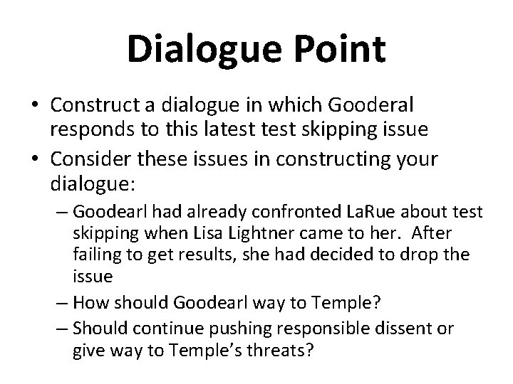 Dialogue Point • Construct a dialogue in which Gooderal responds to this latest skipping