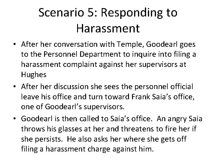 Scenario 5: Responding to Harassment • After her conversation with Temple, Goodearl goes to