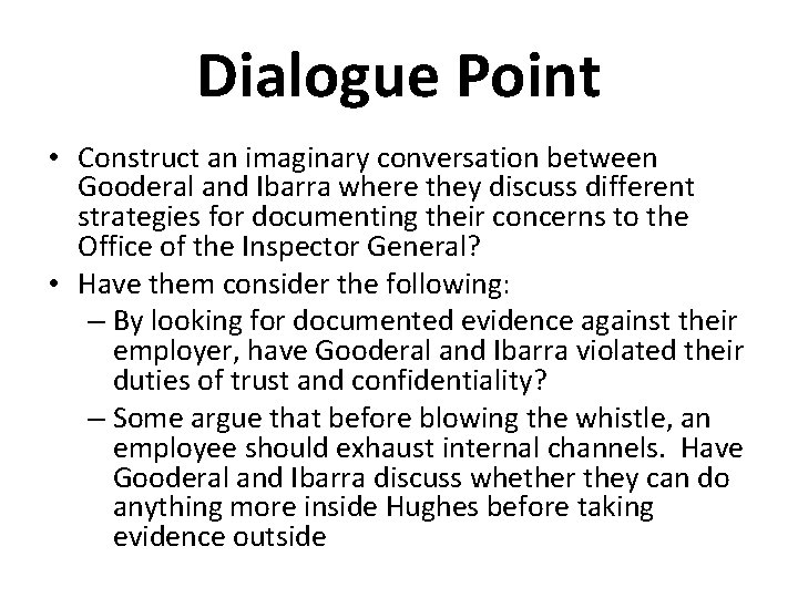 Dialogue Point • Construct an imaginary conversation between Gooderal and Ibarra where they discuss