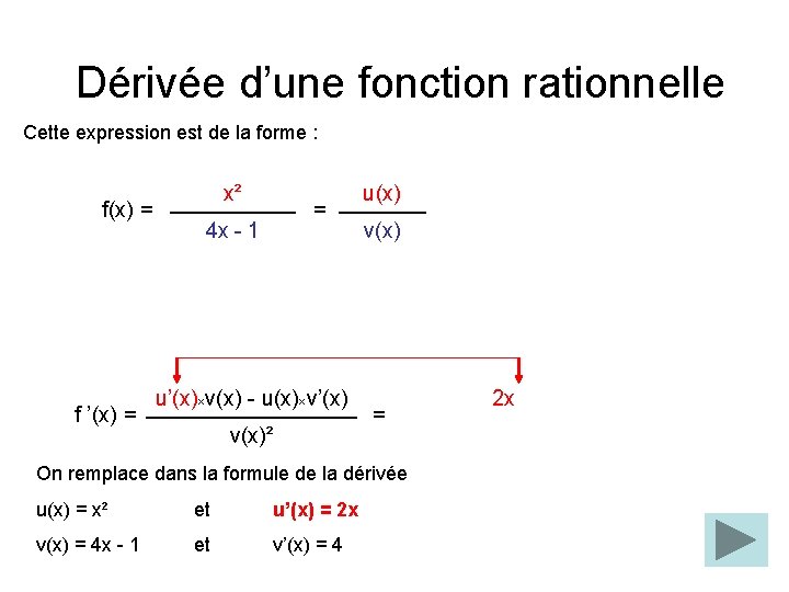 Dérivée d’une fonction rationnelle Cette expression est de la forme : f(x) = f Dérivée d’une fonction rationnelle Cette expression est de la forme : f(x) = f