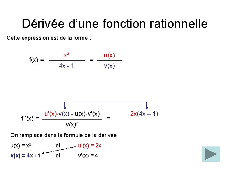 Dérivée d’une fonction rationnelle Cette expression est de la forme : f(x) = f Dérivée d’une fonction rationnelle Cette expression est de la forme : f(x) = f
