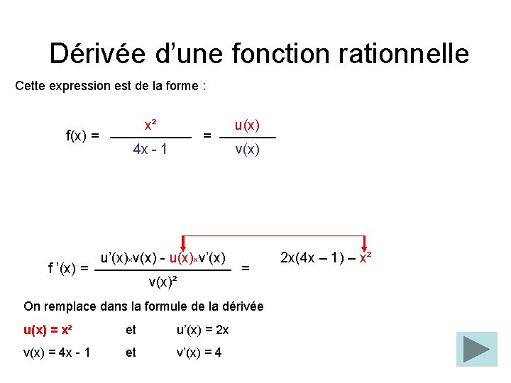 Dérivée d’une fonction rationnelle Cette expression est de la forme : f(x) = f Dérivée d’une fonction rationnelle Cette expression est de la forme : f(x) = f