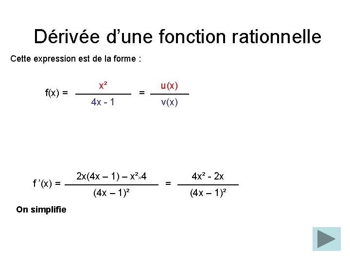 Dérivée d’une fonction rationnelle Cette expression est de la forme : f(x) = f Dérivée d’une fonction rationnelle Cette expression est de la forme : f(x) = f