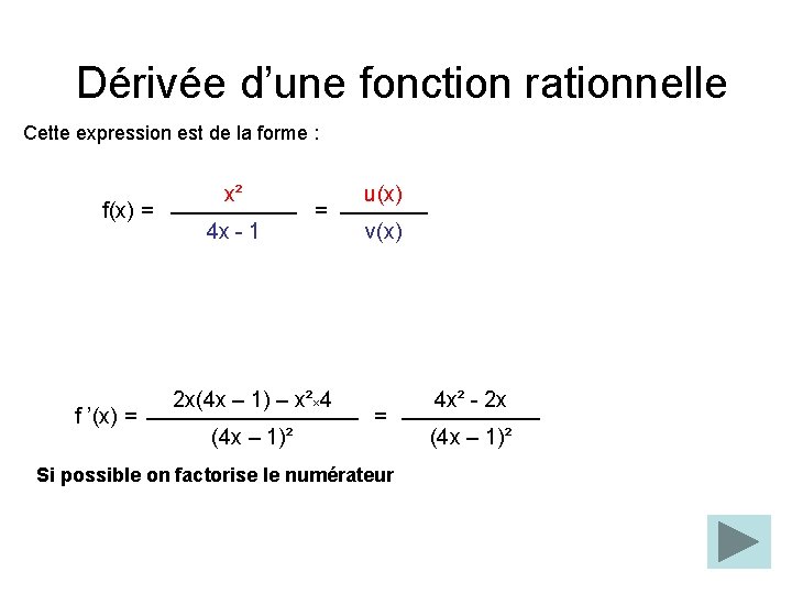 Dérivée d’une fonction rationnelle Cette expression est de la forme : f(x) = f Dérivée d’une fonction rationnelle Cette expression est de la forme : f(x) = f