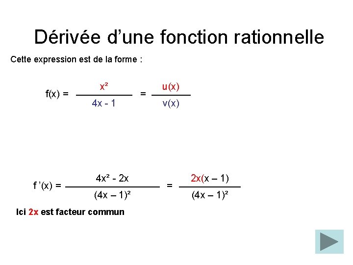 Dérivée d’une fonction rationnelle Cette expression est de la forme : f(x) = f Dérivée d’une fonction rationnelle Cette expression est de la forme : f(x) = f