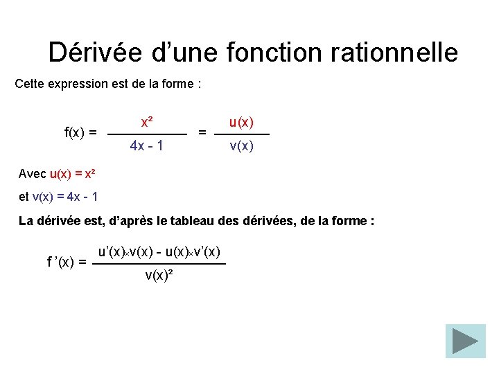 Dérivée d’une fonction rationnelle Cette expression est de la forme : x² f(x) = Dérivée d’une fonction rationnelle Cette expression est de la forme : x² f(x) =
