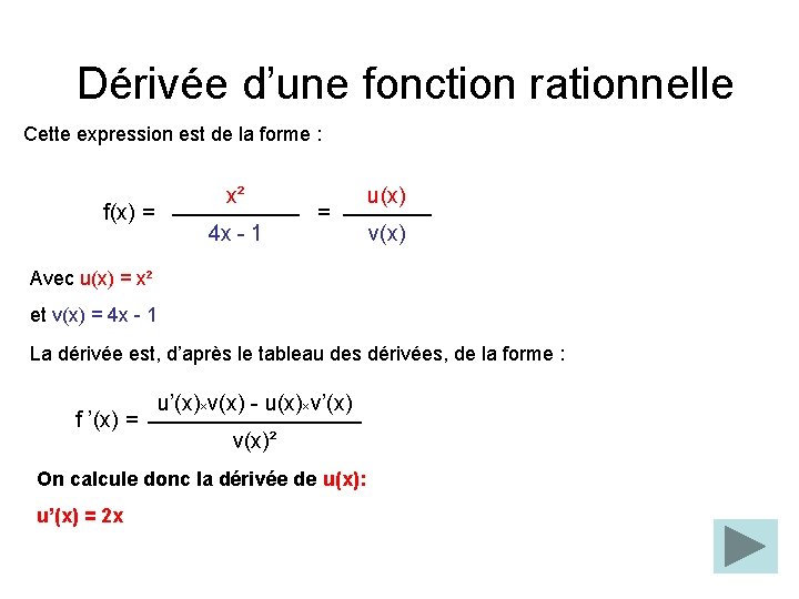 Dérivée d’une fonction rationnelle Cette expression est de la forme : x² f(x) = Dérivée d’une fonction rationnelle Cette expression est de la forme : x² f(x) =