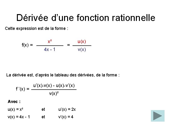 Dérivée d’une fonction rationnelle Cette expression est de la forme : f(x) = x² Dérivée d’une fonction rationnelle Cette expression est de la forme : f(x) = x²