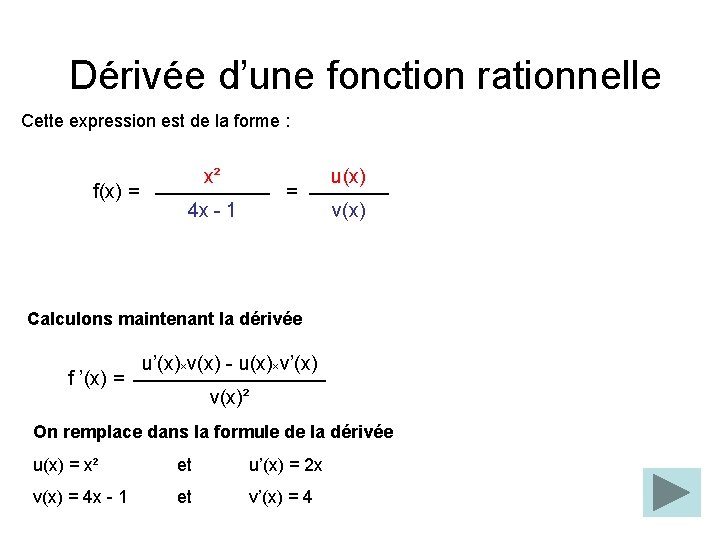 Dérivée d’une fonction rationnelle Cette expression est de la forme : f(x) = x² Dérivée d’une fonction rationnelle Cette expression est de la forme : f(x) = x²