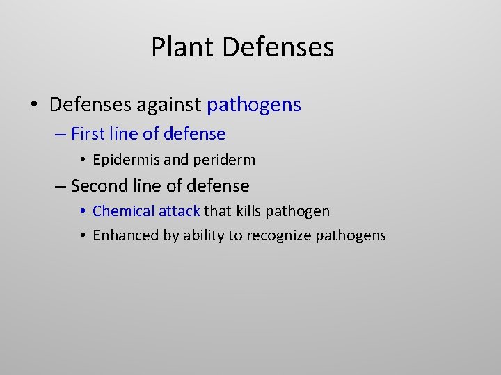 Plant Defenses • Defenses against pathogens – First line of defense • Epidermis and