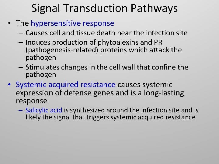Signal Transduction Pathways • The hypersensitive response – Causes cell and tissue death near