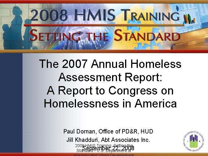 The 2007 Annual Homeless Assessment Report: A Report to Congress on Homelessness in America