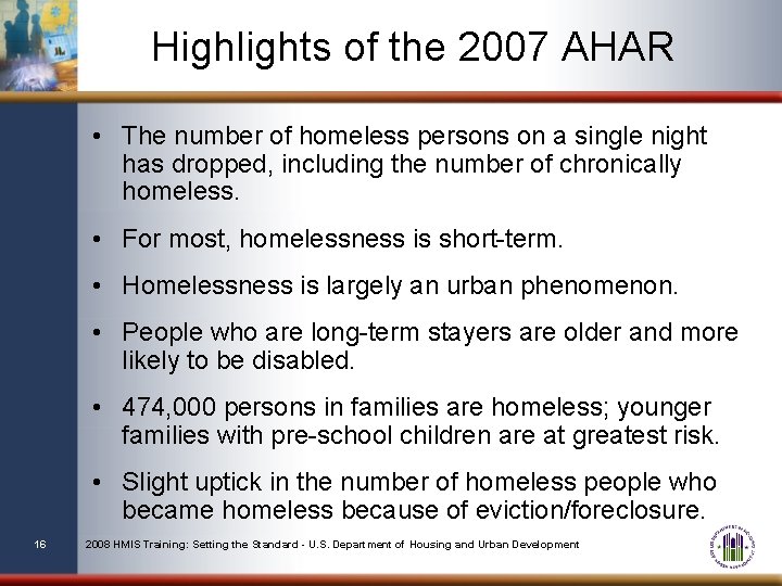 Highlights of the 2007 AHAR • The number of homeless persons on a single