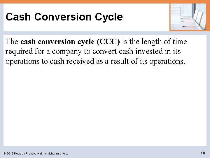 Cash Conversion Cycle The cash conversion cycle (CCC) is the length of time required