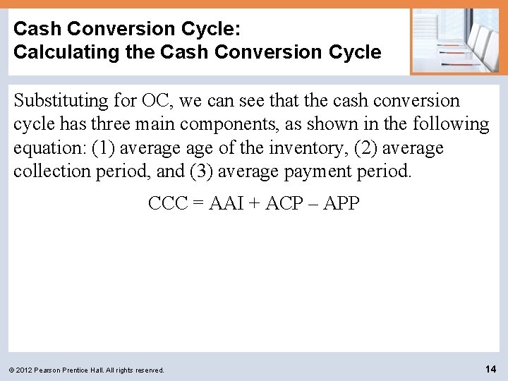 Cash Conversion Cycle: Calculating the Cash Conversion Cycle Substituting for OC, we can see