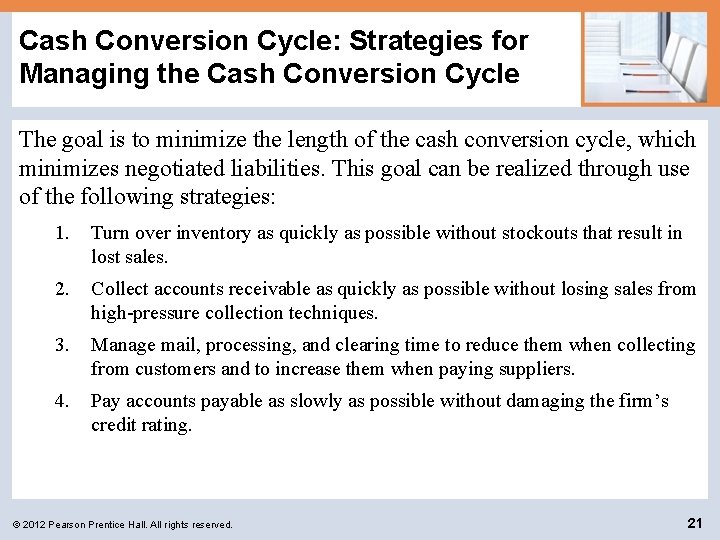 Cash Conversion Cycle: Strategies for Managing the Cash Conversion Cycle The goal is to
