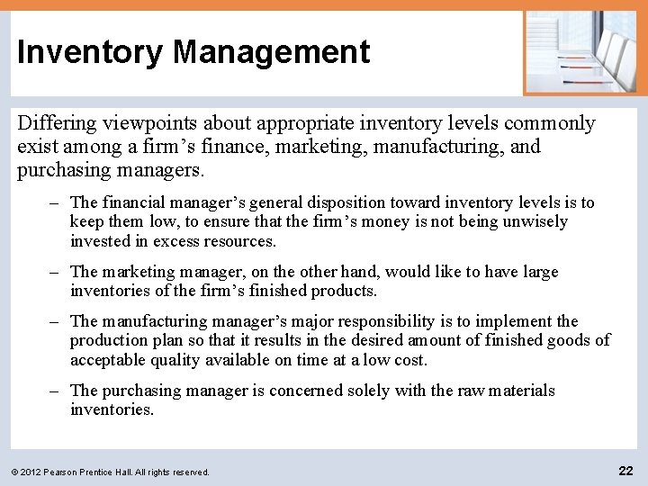 Inventory Management Differing viewpoints about appropriate inventory levels commonly exist among a firm’s finance,