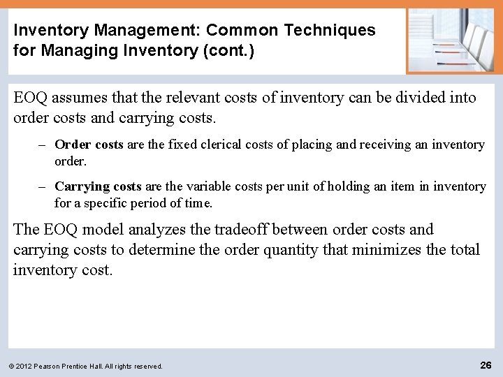 Inventory Management: Common Techniques for Managing Inventory (cont. ) EOQ assumes that the relevant