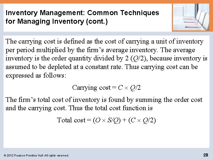 Inventory Management: Common Techniques for Managing Inventory (cont. ) The carrying cost is defined