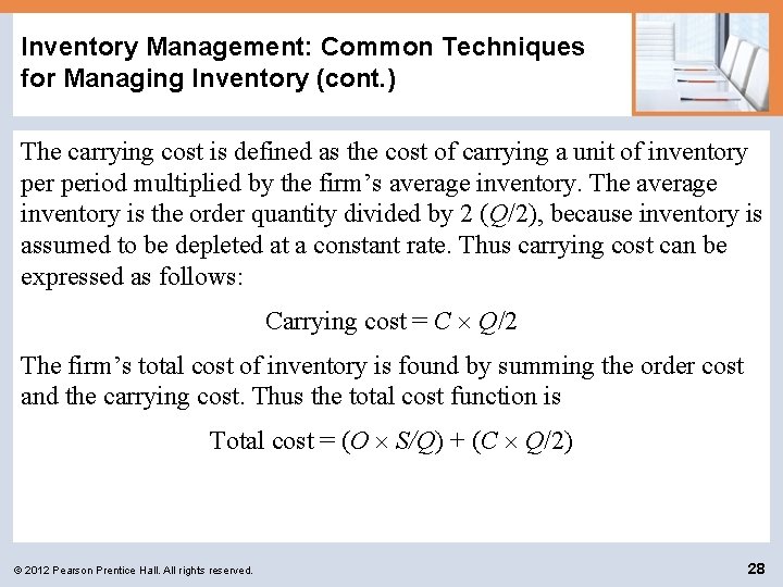 Inventory Management: Common Techniques for Managing Inventory (cont. ) The carrying cost is defined