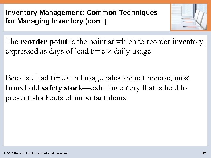 Inventory Management: Common Techniques for Managing Inventory (cont. ) The reorder point is the