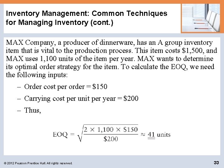 Inventory Management: Common Techniques for Managing Inventory (cont. ) MAX Company, a producer of