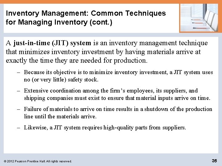 Inventory Management: Common Techniques for Managing Inventory (cont. ) A just-in-time (JIT) system is
