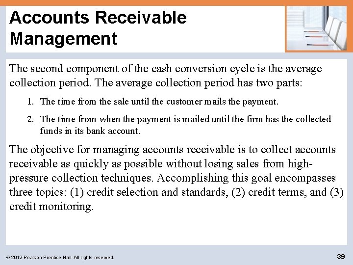 Accounts Receivable Management The second component of the cash conversion cycle is the average