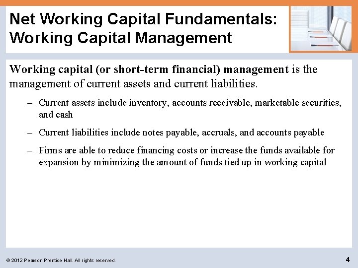 Net Working Capital Fundamentals: Working Capital Management Working capital (or short-term financial) management is