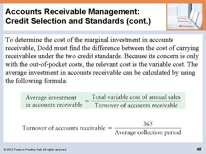 Accounts Receivable Management: Credit Selection and Standards (cont. ) To determine the cost of