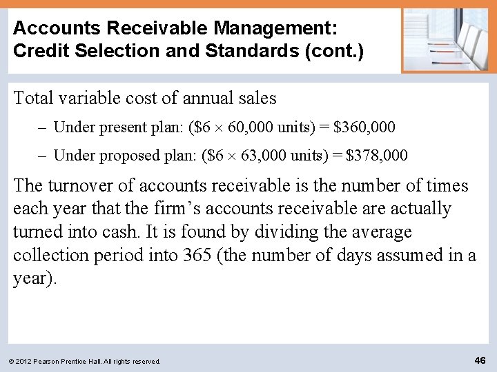 Accounts Receivable Management: Credit Selection and Standards (cont. ) Total variable cost of annual