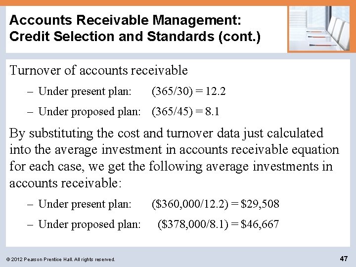 Accounts Receivable Management: Credit Selection and Standards (cont. ) Turnover of accounts receivable –