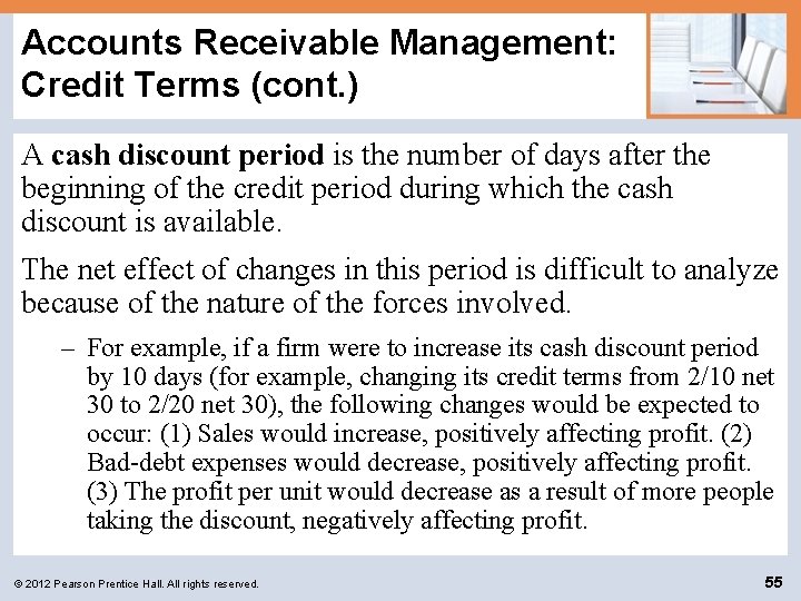 Accounts Receivable Management: Credit Terms (cont. ) A cash discount period is the number