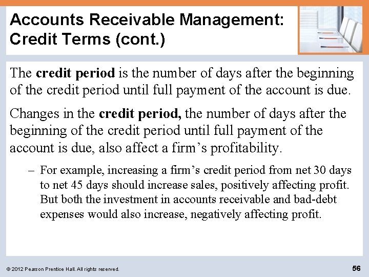 Accounts Receivable Management: Credit Terms (cont. ) The credit period is the number of