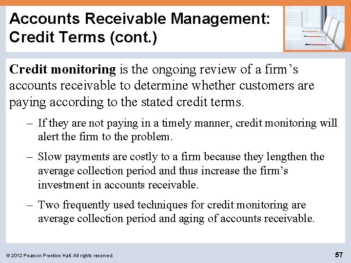 Accounts Receivable Management: Credit Terms (cont. ) Credit monitoring is the ongoing review of