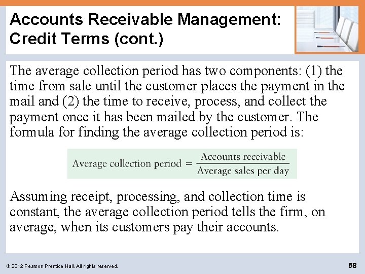 Accounts Receivable Management: Credit Terms (cont. ) The average collection period has two components: