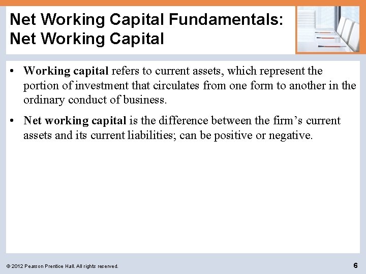 Net Working Capital Fundamentals: Net Working Capital • Working capital refers to current assets,
