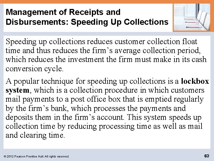 Management of Receipts and Disbursements: Speeding Up Collections Speeding up collections reduces customer collection