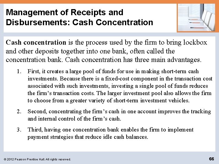 Management of Receipts and Disbursements: Cash Concentration Cash concentration is the process used by
