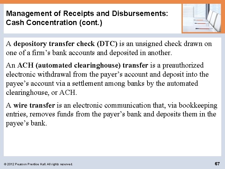 Management of Receipts and Disbursements: Cash Concentration (cont. ) A depository transfer check (DTC)