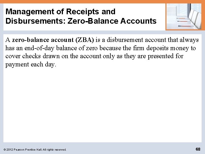 Management of Receipts and Disbursements: Zero-Balance Accounts A zero-balance account (ZBA) is a disbursement