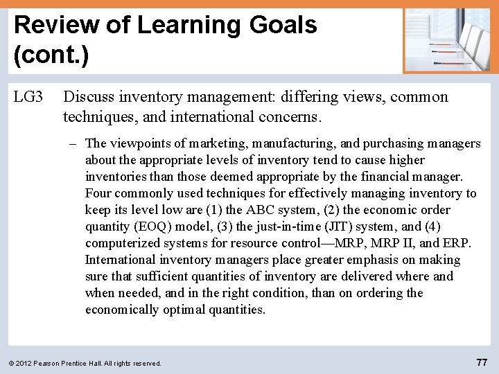 Review of Learning Goals (cont. ) LG 3 Discuss inventory management: differing views, common