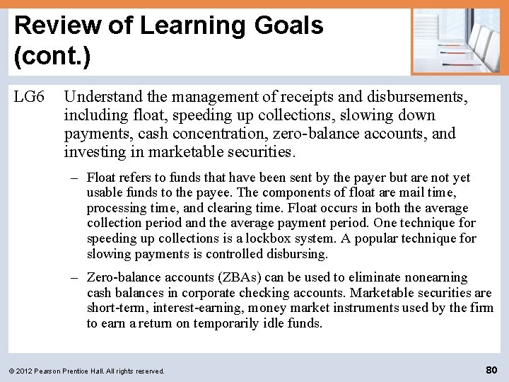 Review of Learning Goals (cont. ) LG 6 Understand the management of receipts and