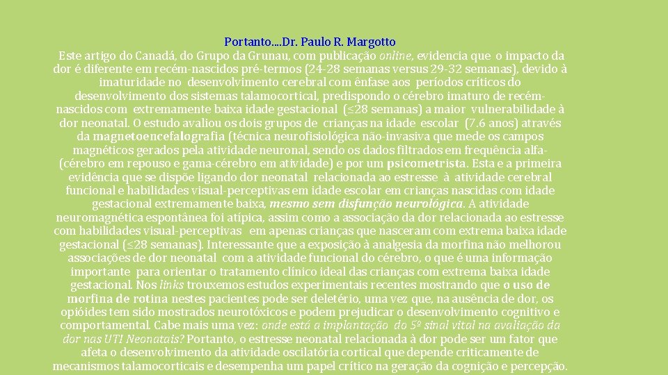 Portanto. . Dr. Paulo R. Margotto Este artigo do Canadá, do Grupo da Grunau,