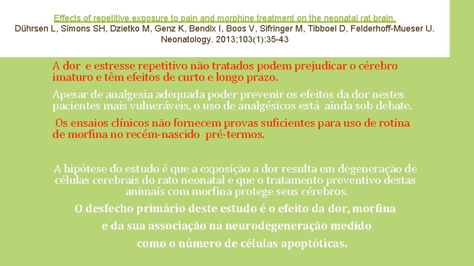 Effects of repetitive exposure to pain and morphine treatment on the neonatal rat brain.