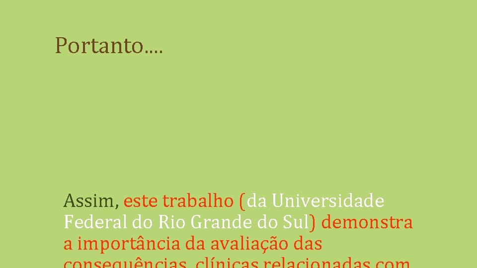 Portanto. . Assim, este trabalho (da Universidade Federal do Rio Grande do Sul) demonstra