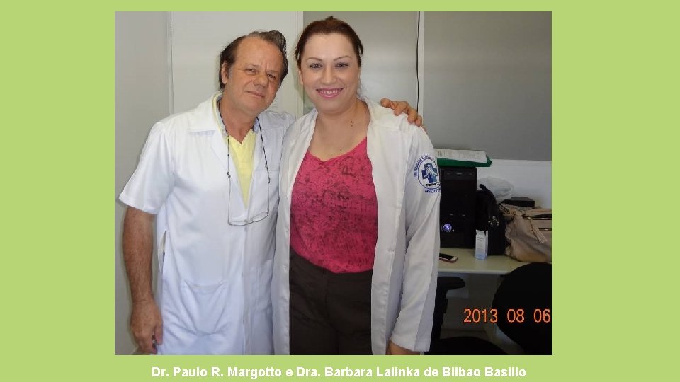 Dr. Paulo R. Margotto e Dra. Barbara Lalinka de Bilbao Basilio 