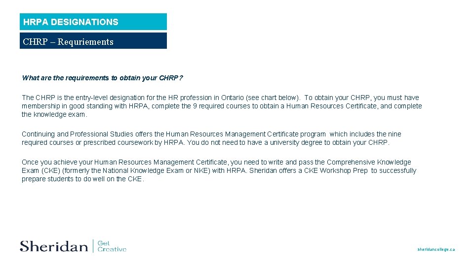 HRPA DESIGNATIONS CHRP – Requriements What are the requirements to obtain your CHRP? The