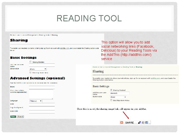 READING TOOL This option will allow you to add social networking links (Facebook, Delicious)