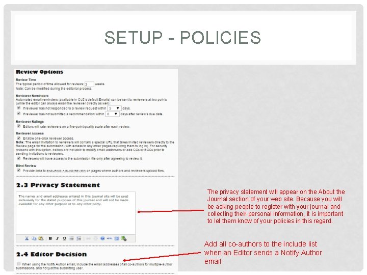 SETUP - POLICIES The privacy statement will appear on the About the Journal section